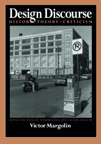 Design Discourse: History, Theory, Criticism von University of Chicago Press