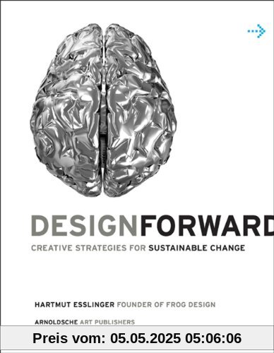 Design Forward: Creative Strategies for Sustainable Change