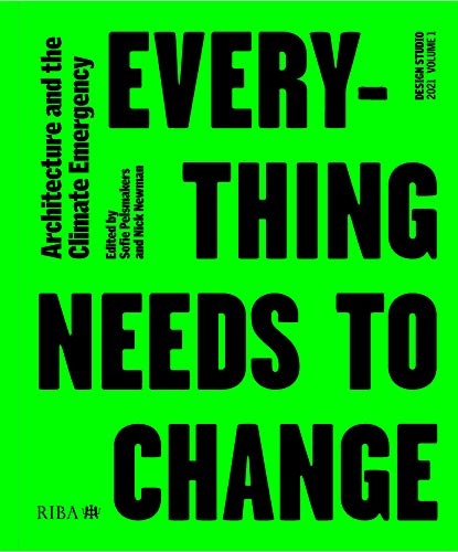 Design Studio - Everything Needs to Change: Architecture and the Climate Emergency