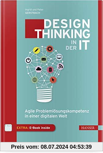 Design Thinking in IT-Projekten: Agile Problemlösungskompetenz in einer digitalen Welt