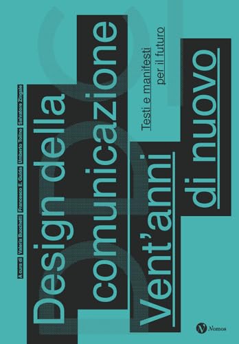Design della comunicazione. Vent'anni di nuovo. Testi e manifesti per il futuro. Nuova ediz. (Saggi) von Nomos Edizioni