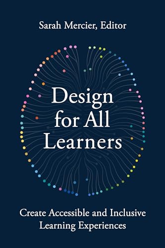 Design for All Learners: Create Accessible and Inclusive Learning Experiences von Association for Talent Development