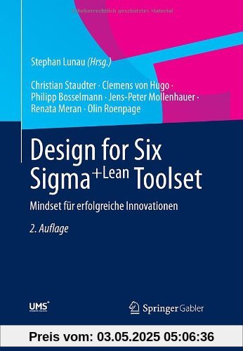 Design for Six Sigma+Lean Toolset: Innovationen erfolgreich realisieren