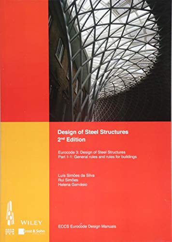 Design of Steel Structures: Eurocode 3: Design of steel structures. Part 1-1: General rules and rules for buildings. (Eccs Eurocode Design Manuals)