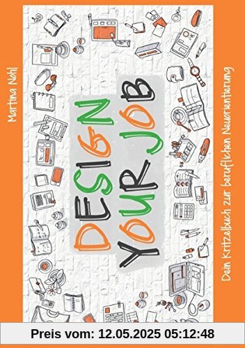 Design your Job: Dein Kritzelbuch zur beruflichen Neuorientierung