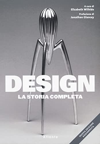 Design. La storia completa. Nuova ediz. von Atlante