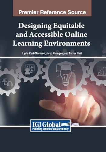 Designing Equitable and Accessible Online Learning Environments von IGI Global