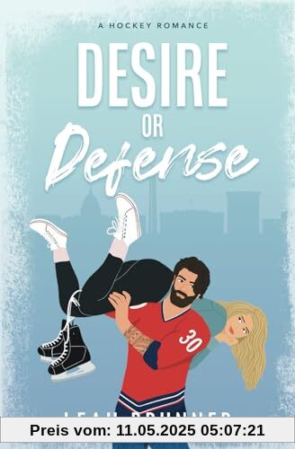 Desire or Defense: An Enemies-to-Lovers Hockey Romance (D.C. Eagles Hockey, Band 1)