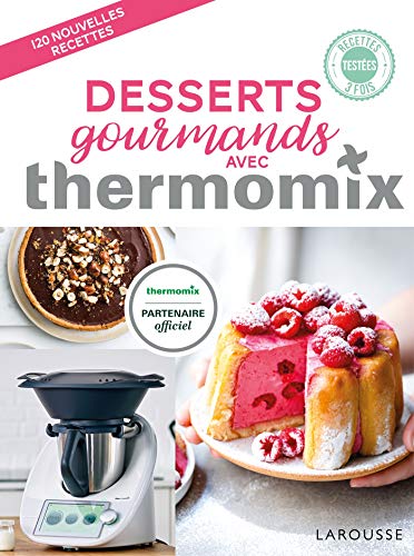 Desserts gourmands avec Thermomix von Larousse