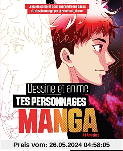 Dessine et anime tes personnages manga: Le guide complet pour apprendre les bases du dessin par @zesensei_draws