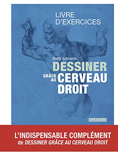 Dessiner grâce au cerveau droit - Livre d'exercices