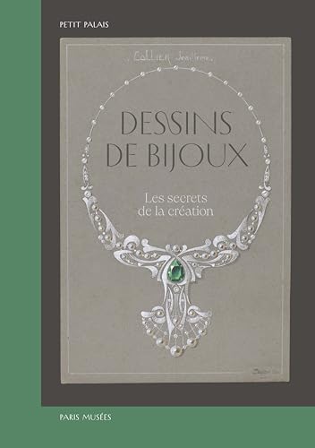 Dessins de bijoux: Les secrets de la création von PARIS MUSEES