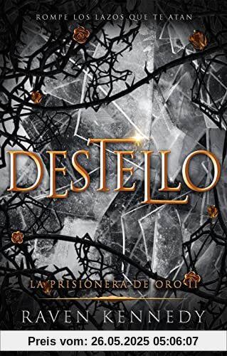 Destello (La prisionera de oro 2) (Novela)