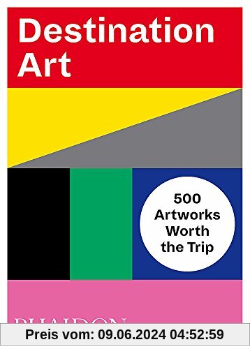 Destination Art: 500 Artworks Worth the Trip