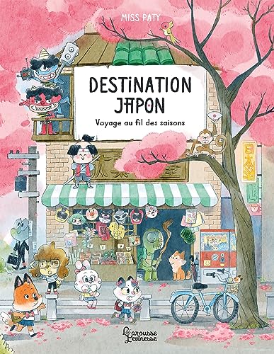 Destination Japon: Voyage au fil des saisons von LAROUSSE