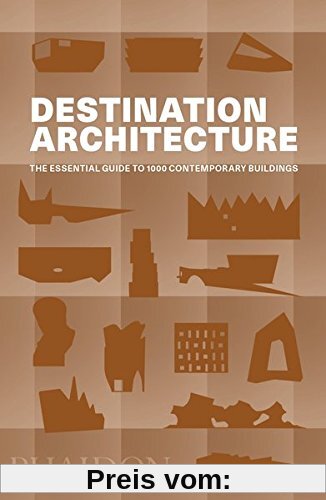 Destination: Architecture: The Essential Travel Guide