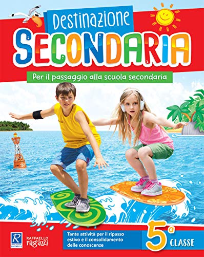 Destinazione Secondaria. Per la 5° classe von Raffaello Ragazzi