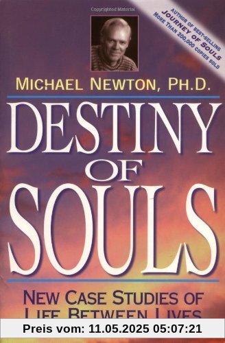 Destiny of Souls: New Case Studies of Life Between Lives