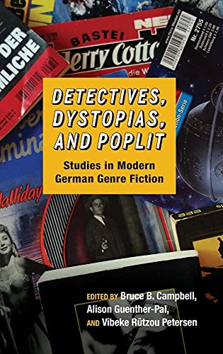 Detectives, Dystopias, and Poplit: Studies in Modern German Genre Fiction (Studies in German Literature Linguistics and Culture, Band 153) von Camden House (NY)