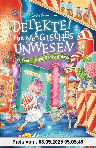 Detektei für magisches Unwesen – Aufruhr in der Bonbonfabrik (Detektei für magisches Unwesen-Reihe, Band 3)