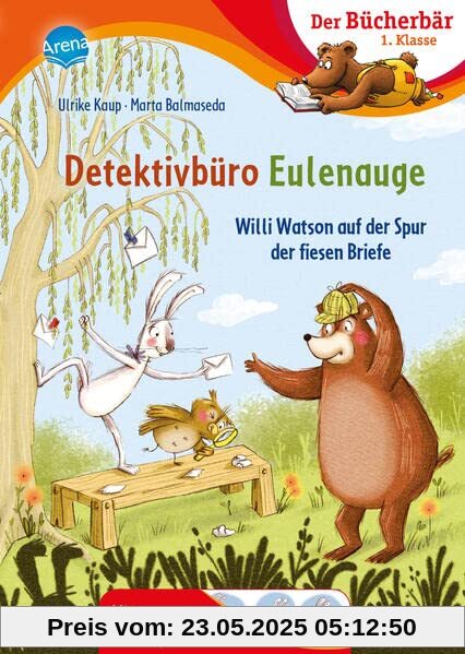 Detektivbüro Eulenauge. Willi Watson auf der Spur der fiesen Briefe: Der Bücherbär: Erstlesebuch, Detektivabenteuer zum Lesenlernen für die 1. Klasse (Der Bücherbär: 1. Klasse. Mit Bildergeschichten)