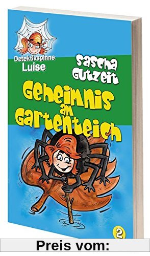 Detektivspinne Luise - Geheimnis am Gartenteich: Band 2