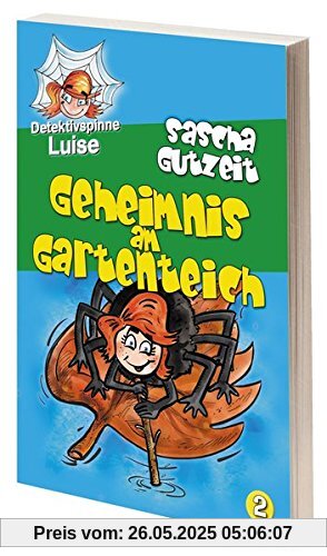 Detektivspinne Luise - Geheimnis am Gartenteich: Band 2