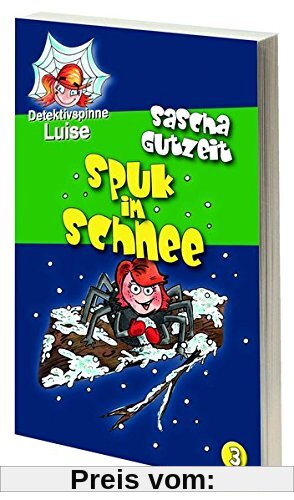 Detektivspinne Luise - Spuk im Schnee: Band 3