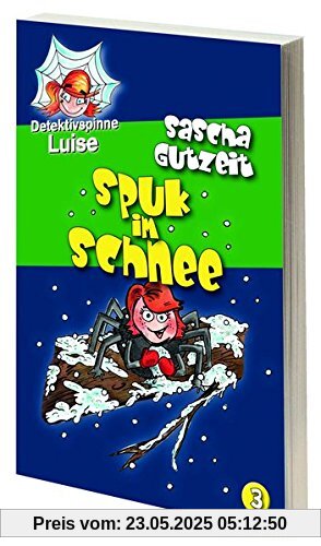 Detektivspinne Luise - Spuk im Schnee: Band 3