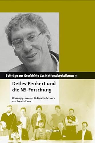 Detlev Peukert und die NS-Forschung (Beiträge zur Geschichte des Nationalsozialismus)