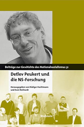 Detlev Peukert und die NS-Forschung (Beiträge zur Geschichte des Nationalsozialismus) von Wallstein