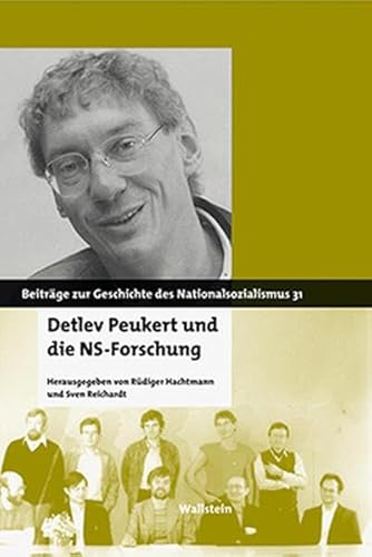 Detlev Peukert und die NS-Forschung (Beiträge zur Geschichte des Nationalsozialismus)