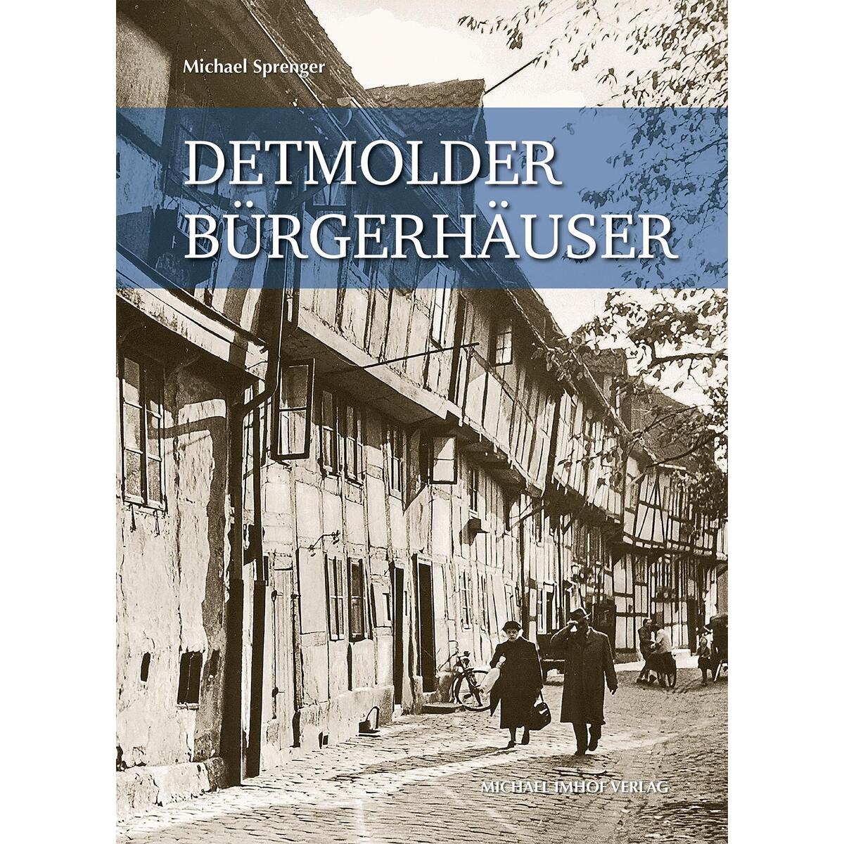 Detmolder Fachwerkhäuser Detmolder Fachwerkhäuser von Imhof Verlag