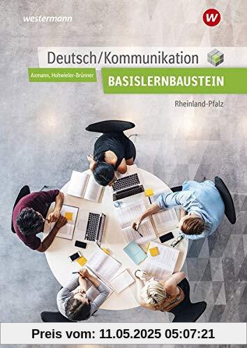 Deutsch / Kommunikation / für die Berufsfachschule in Rheinland-Pfalz: Deutsch / Kommunikation für die Berufsfachschule I in Rheinland-Pfalz: Basisbaustein: Arbeitsheft Deutsch / Kommunikation / für die Berufsfachschule in Rheinland-Pfalz: Deutsch / Kommunikation für die Berufsfachschule I in Rheinland-Pfalz: Basisbaustein: Arbeitsheft