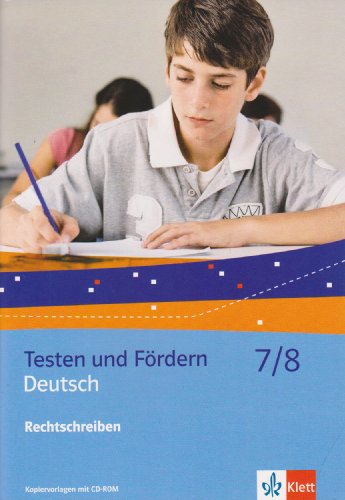 Deutsch 7/8. Rechtschreiben: Kopiervorlagen mit CD-ROM Klasse 7/8 (Testen und Fördern)