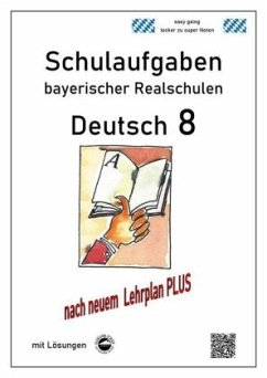 Deutsch 8, Schulaufgaben (LehrplanPLUS) bayerischer Realschulen mit Lösungen von Durchblicker Verlag