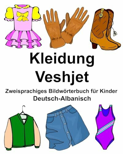 Deutsch-Albanisch Kleidung/Veshjet Zweisprachiges Bildwörterbuch für Kinder (FreeBilingualBook... Deutsch-Albanisch Kleidung/Veshjet Zweisprachiges Bildwörterbuch für Kinder (FreeBilingualBook...