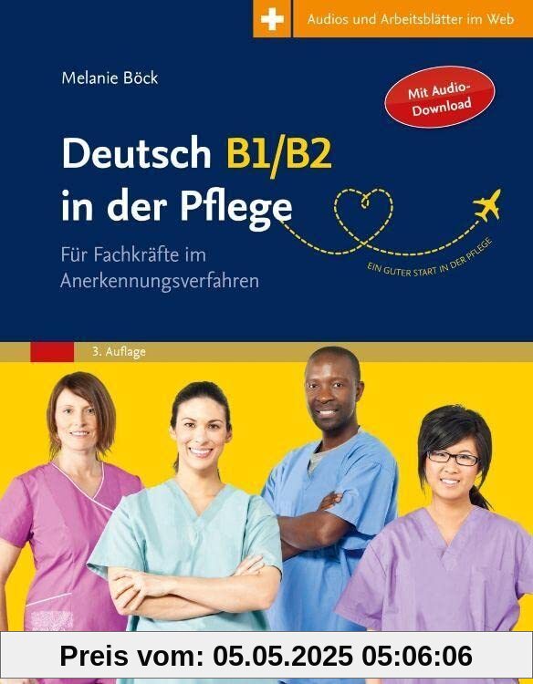 Deutsch B1/B2 in der Pflege: Für Fachkräfte im Anerkennungsverfahren - mit Zugang zum Elsevier-Portal Deutsch B1/B2 in der Pflege: Für Fachkräfte im Anerkennungsverfahren - mit Zugang zum Elsevier-Portal