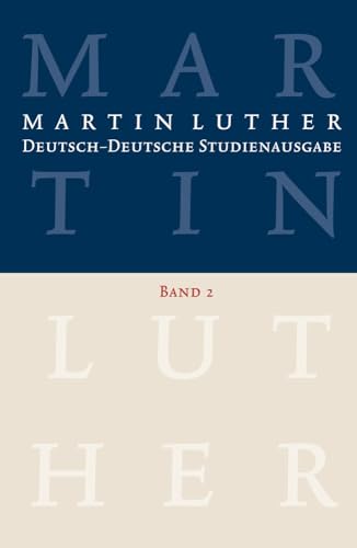Martin Luther: Deutsch-Deutsche Studienausgabe Band 2: Wort und Sakrament (Hrsg. u. eingel. von Dietrich Korsch und Johannes Schilling)