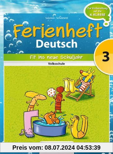 Deutsch Ferienhefte: 3. Klasse - Volksschule - Fit ins neue Schuljahr: Ferienheft mit eingelegten Lösungen. Zur Vorbereitung auf die 4. Klasse