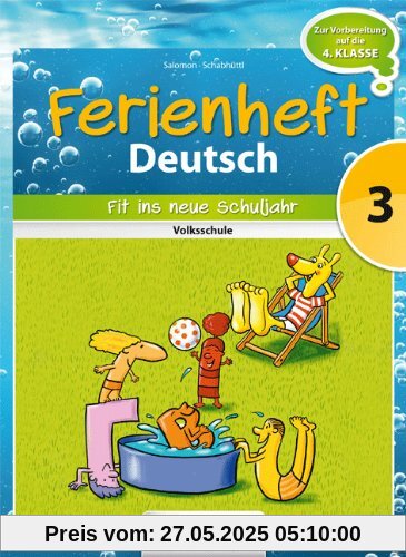 Deutsch Ferienhefte: 3. Klasse - Volksschule - Fit ins neue Schuljahr: Ferienheft mit eingelegten Lösungen. Zur Vorbereitung auf die 4. Klasse Deutsch Ferienhefte: 3. Klasse - Volksschule - Fit ins neue Schuljahr: Ferienheft mit eingelegten Lösungen. Zur Vorbereitung auf die 4. Klasse