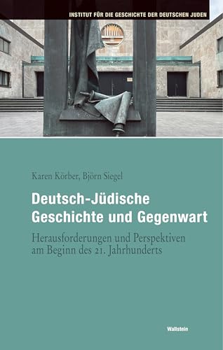 Deutsch-Jüdische Geschichte und Gegenwart: Herausforderungen und Perspektiven am Beginn des 21. Jahrhunderts (Hamburger Beiträge zur Geschichte der deutschen Juden) von Wallstein Verlag