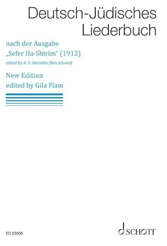 Deutsch-Jüdisches Liederbuch: „Sefer Ha-Shirim“ (1912) - edited by A. Z. Idelsohn (Ben Jehuda)