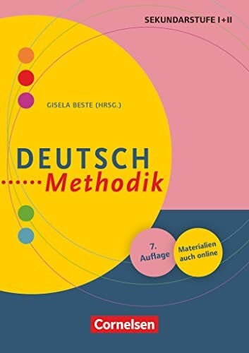 Deutsch-Methodik: Handbuch für die Sekundarstufe I und II: Deutsch-Methodik (7., überarbeitete...