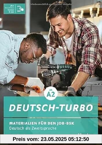 Deutsch-Turbo: Materialien für den Job-BSK.Deutsch als Zweitsprache / Kursbuch plus interaktive Version