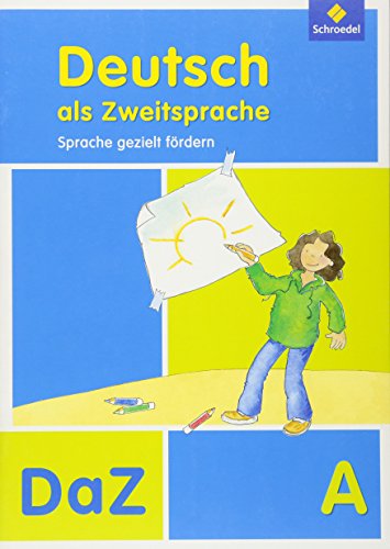 Deutsch als Zweitsprache - Sprache gezielt fördern, Ausgabe 2011: Arbeitsheft A