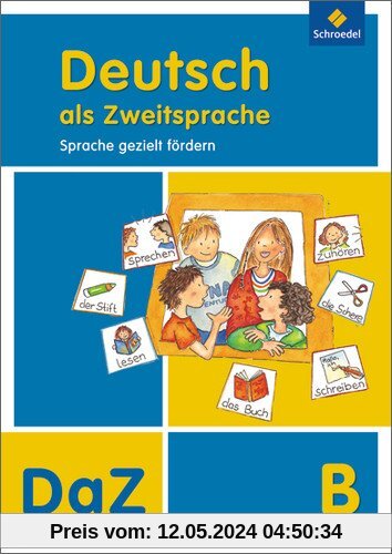 Deutsch als Zweitsprache - Sprache gezielt fördern, Ausgabe 2011: Arbeitsheft B