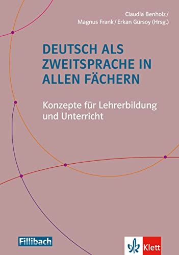 Deutsch als Zweitsprache in allen Fächern: Konzepte für Lehrerbildung und Unterricht von Fillibach bei Klett Sprac