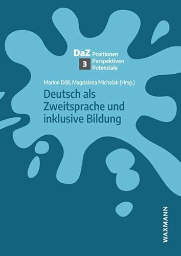 Deutsch als Zweitsprache und inklusive Bildung (Deutsch als Zweitsprache – Positionen, Perspektiven, Potenziale) von Waxmann
