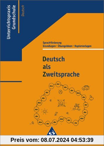 Deutsch als Zweitsprache: Grundlagen, Übungsideen und Kopiervorlagen zur Sprachförderung: DaZ. Grundlagen, Übungsideen und Kopiervorlagen zur Sprachförderung